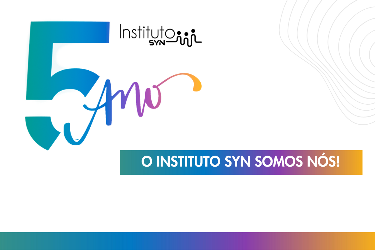 ISYN 5 anos | O Instituto SYN somos nós! - Instituto SYN